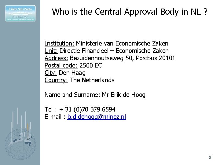 Who is the Central Approval Body in NL ? Institution: Ministerie van Economische Zaken
