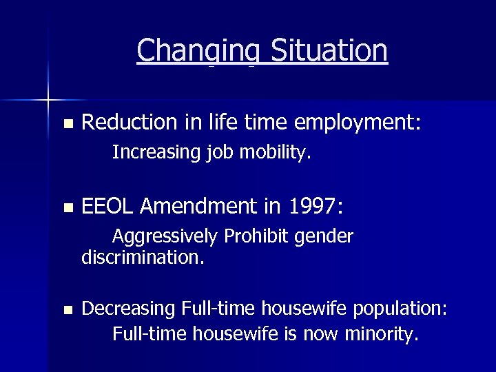 Changing Situation n Reduction in life time employment: Increasing job mobility. n EEOL Amendment