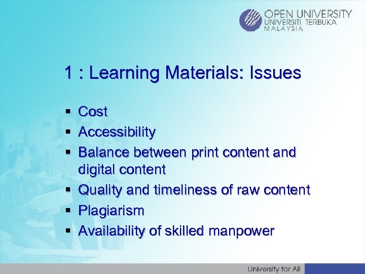 1 : Learning Materials: Issues § Cost § Accessibility § Balance between print content