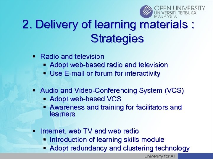 2. Delivery of learning materials : Strategies § Radio and television § Adopt web-based