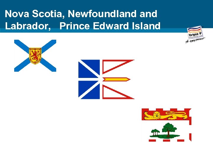 Nova Scotia, Newfoundland Labrador, Prince Edward Island 