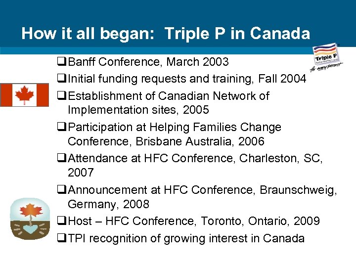 How it all began: Triple P in Canada q. Banff Conference, March 2003 q.
