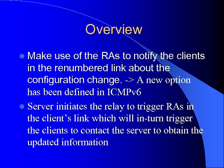 Overview l Make use of the RAs to notify the clients in the renumbered