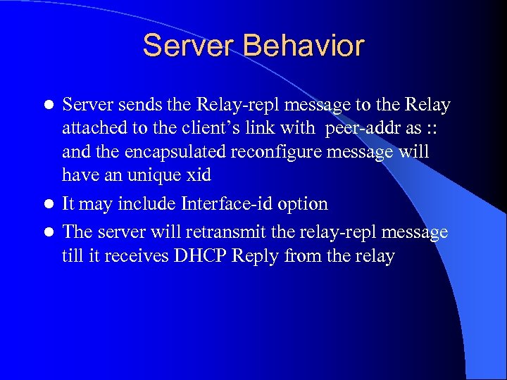 Server Behavior Server sends the Relay-repl message to the Relay attached to the client’s