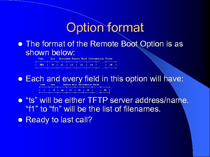 Option format l The format of the Remote Boot Option is as shown below: