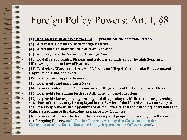 Foreign Policy Powers: Art. I, § 8 • • • [1] The Congress shall