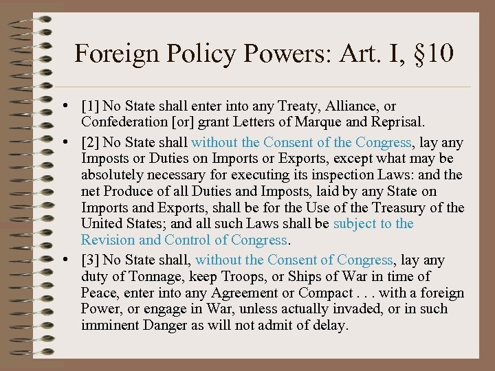 Foreign Policy Powers: Art. I, § 10 • [1] No State shall enter into