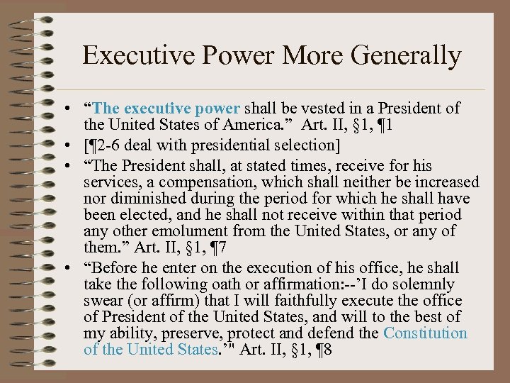 Executive Power More Generally • “The executive power shall be vested in a President