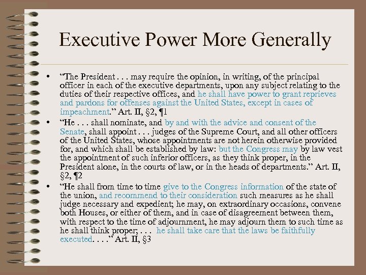 Executive Power More Generally • • • “The President. . . may require the