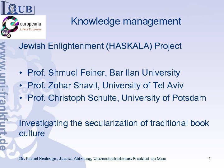 Knowledge management Jewish Enlightenment (HASKALA) Project • Prof. Shmuel Feiner, Bar Ilan University •