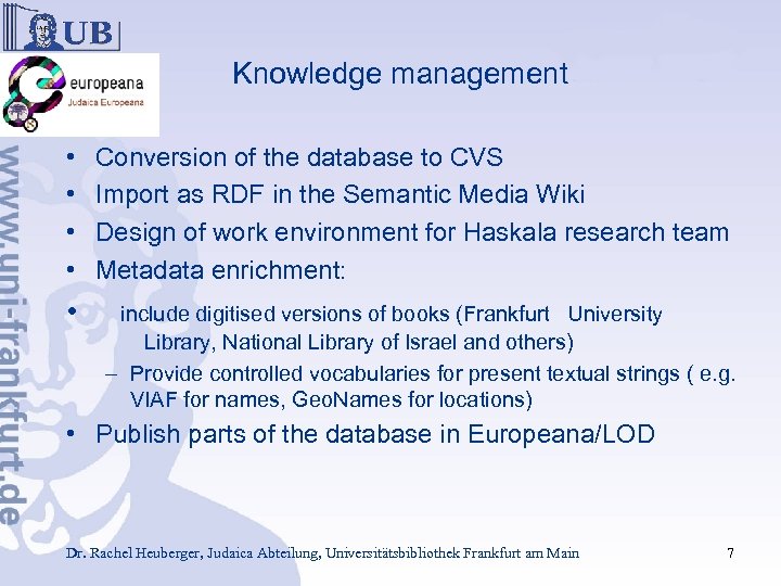 Knowledge management • • Conversion of the database to CVS Import as RDF in