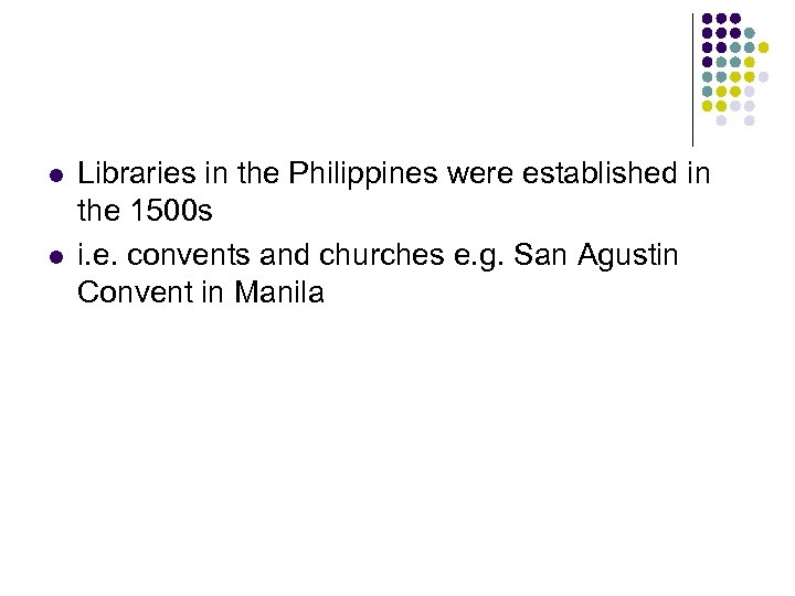 l l Libraries in the Philippines were established in the 1500 s i. e.