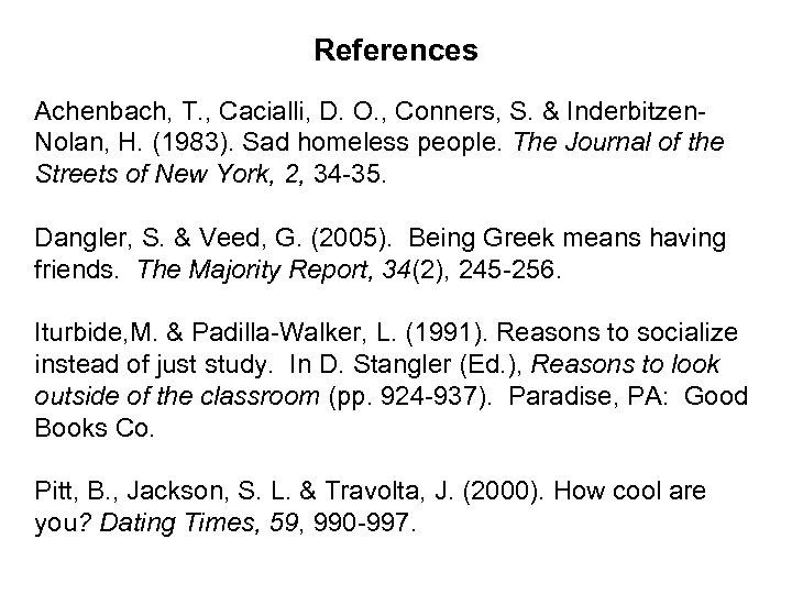 References Achenbach, T. , Cacialli, D. O. , Conners, S. & Inderbitzen. Nolan, H.