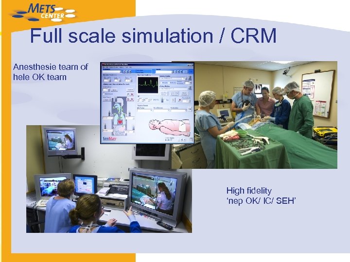 Full scale simulation / CRM Anesthesie team of hele OK team High fidelity ‘nep