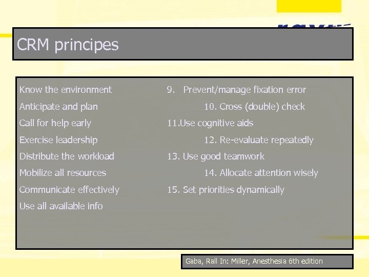CRM principes Know the environment Anticipate and plan Call for help early Exercise leadership