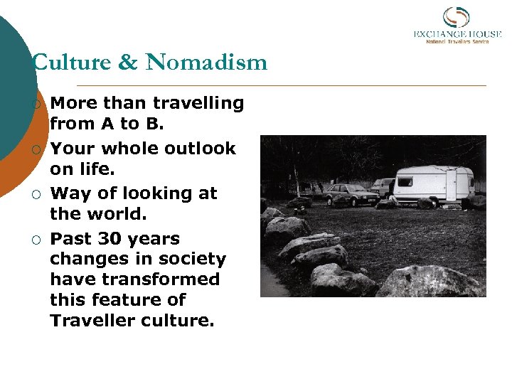 Culture & Nomadism ¡ ¡ More than travelling from A to B. Your whole