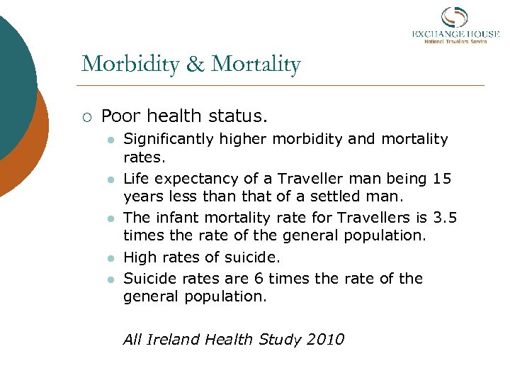 Morbidity & Mortality ¡ Poor health status. l l l Significantly higher morbidity and