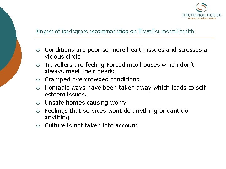 Impact of inadequate accommodation on Traveller mental health ¡ ¡ ¡ ¡ Conditions are
