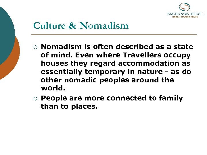 Culture & Nomadism ¡ ¡ Nomadism is often described as a state of mind.