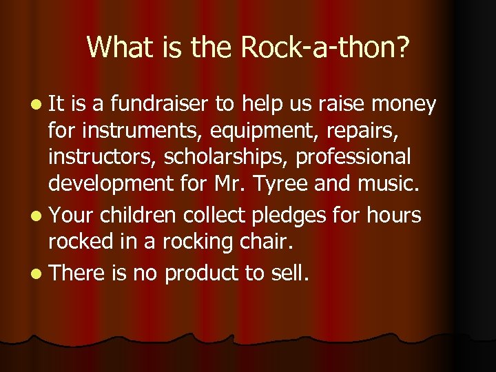 What is the Rock-a-thon? l It is a fundraiser to help us raise money