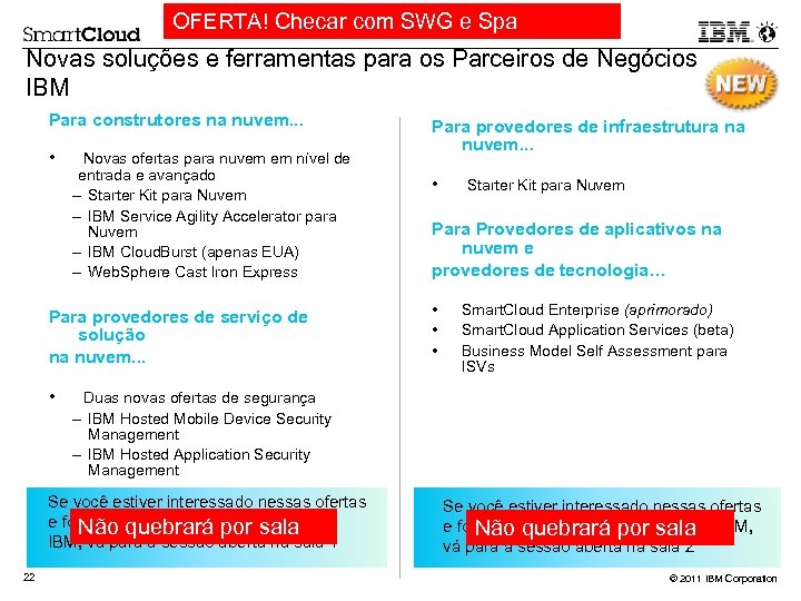 OFERTA! Checar com SWG e Spa Novas soluções e ferramentas para os Parceiros de