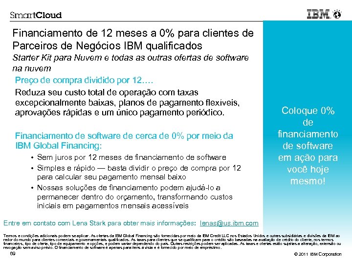 Financiamento de 12 meses a 0% para clientes de Parceiros de Negócios IBM qualificados