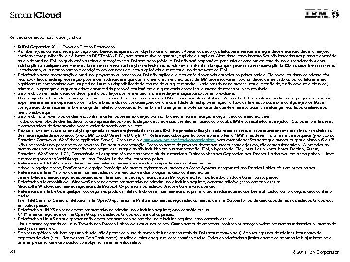 Renúncia de responsabilidade jurídica • © IBM Corporation 2011. Todos os Direitos Reservados. •