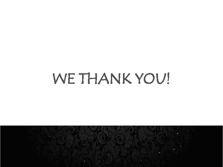 WE THANK YOU! 