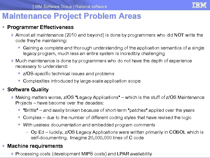IBM Software Group | Rational software Maintenance Project Problem Areas § Programmer Effectiveness 4
