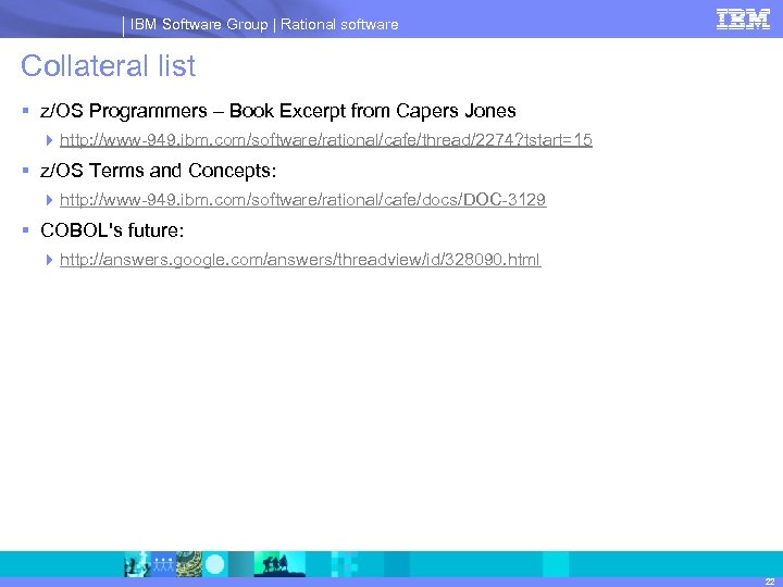 IBM Software Group | Rational software Collateral list § z/OS Programmers – Book Excerpt