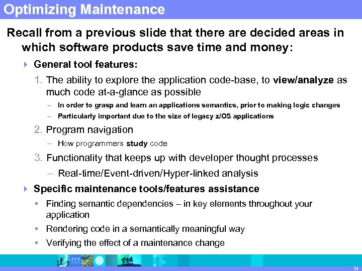 IBM Maintenance Optimizing. Software Group | Rational software Recall from a previous slide that