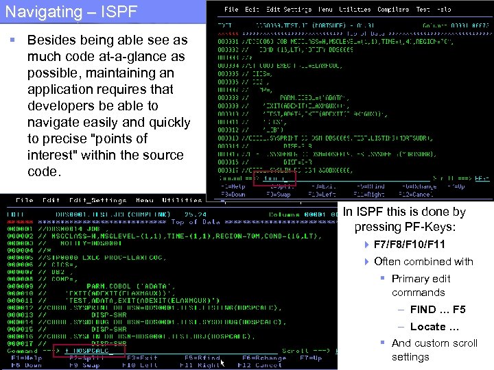 Navigating. IBM ISPF Group | Rational software – Software § Besides being able see