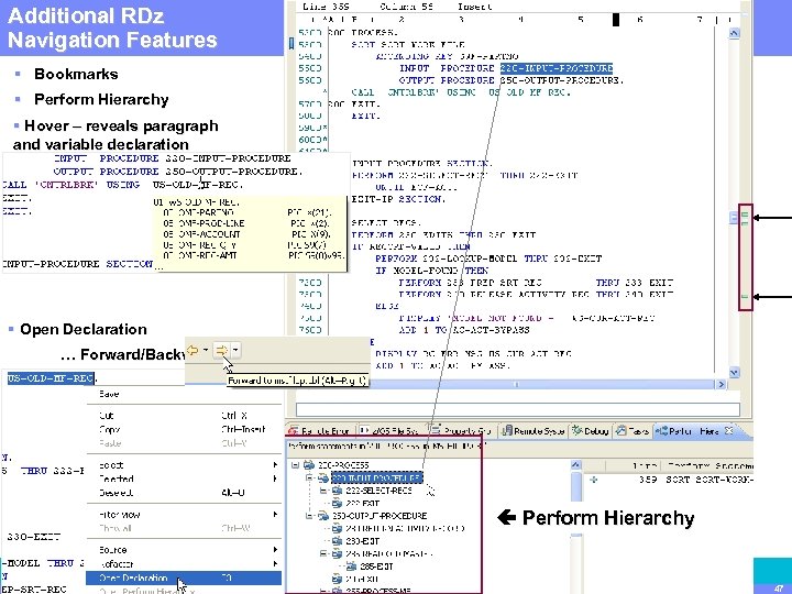Additional RDz. Software Group | Rational software IBM Navigation Features § Bookmarks § Perform