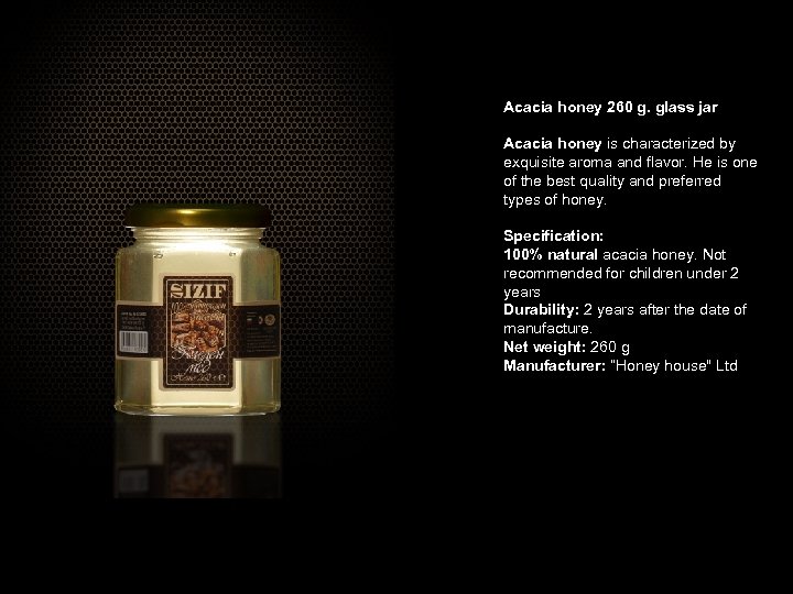 Acacia honey 260 g. glass jar Acacia honey is characterized by exquisite aroma and