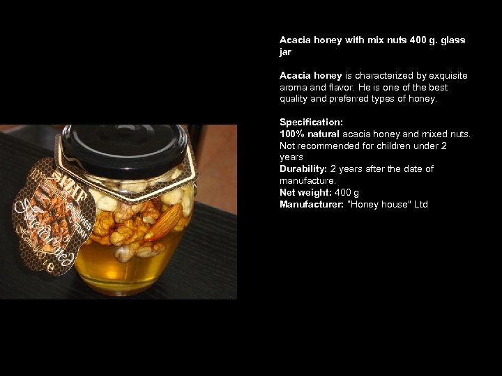 Acacia honey with mix nuts 400 g. glass jar Acacia honey is characterized by