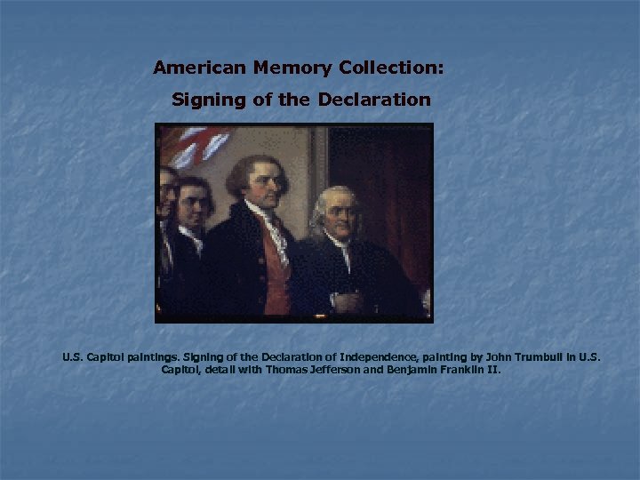 American Memory Collection: Signing of the Declaration U. S. Capitol paintings. Signing of the