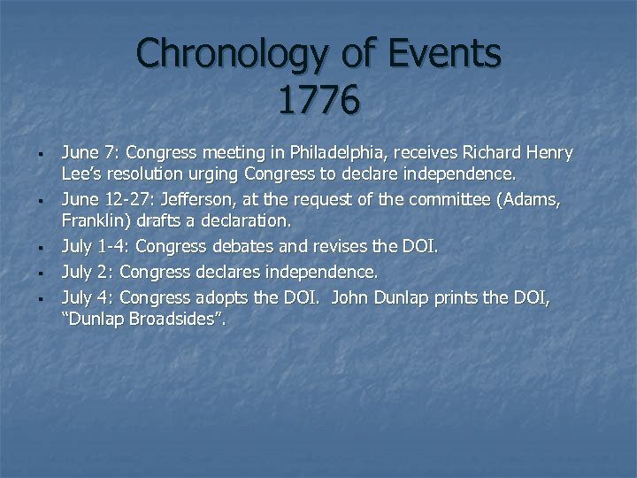 Chronology of Events 1776 § § § June 7: Congress meeting in Philadelphia, receives