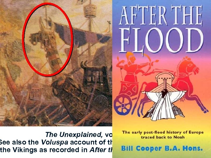 The Unexplained, vol. 3, 1985, p. 386 See also the Voluspa account of the