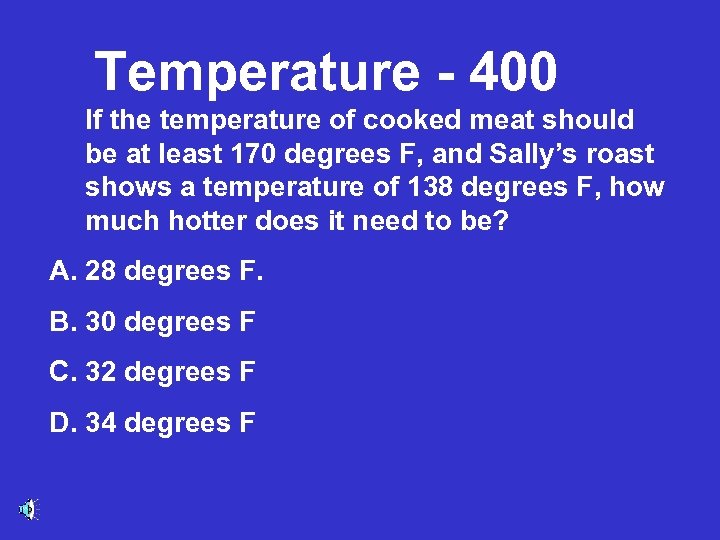 Temperature - 400 If the temperature of cooked meat should be at least 170