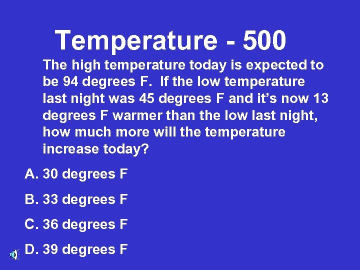 Temperature - 500 The high temperature today is expected to be 94 degrees F.