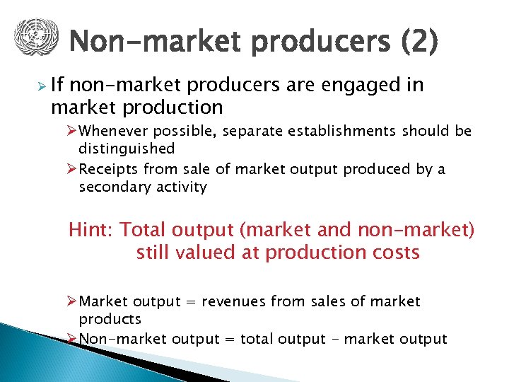 Non-market producers (2) Ø If non-market producers are engaged in market production Ø Whenever