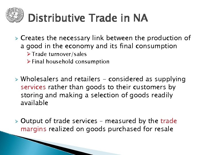 Distributive Trade in NA Ø Creates the necessary link between the production of a