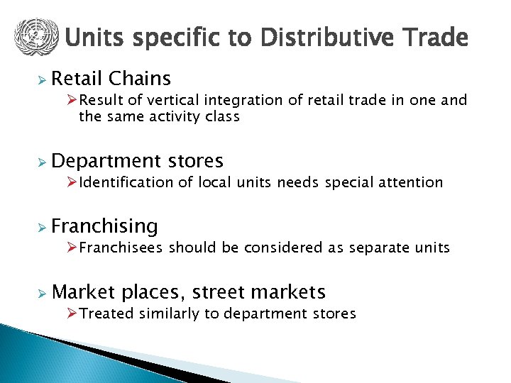 Units specific to Distributive Trade Ø Retail Chains Ø Result of vertical integration of