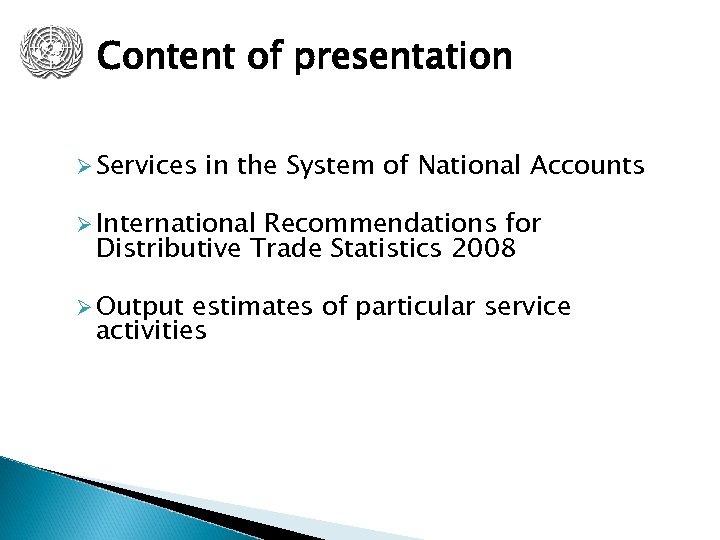 Content of presentation Ø Services in the System of National Accounts Ø International Recommendations