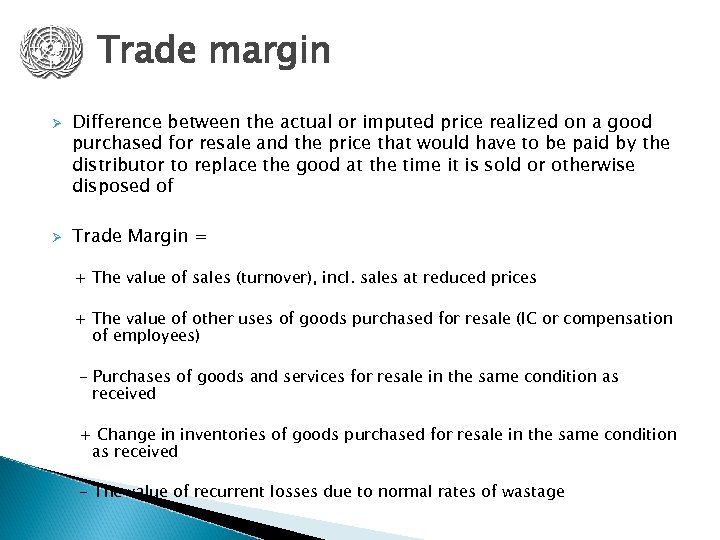 Trade margin Ø Ø Difference between the actual or imputed price realized on a