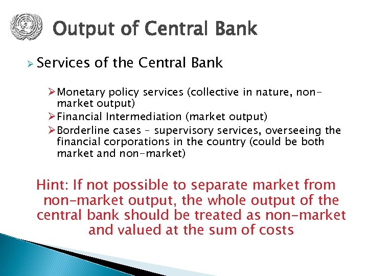 Output of Central Bank Ø Services of the Central Bank Ø Monetary policy services