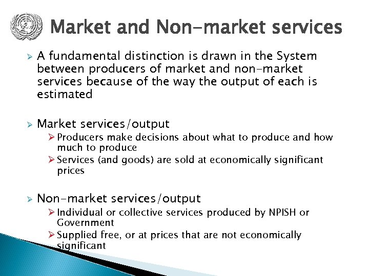 Market and Non-market services Ø Ø A fundamental distinction is drawn in the System