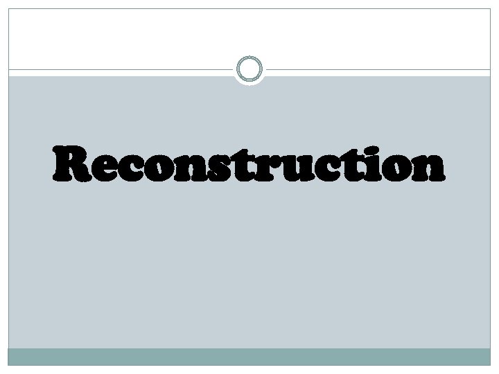 Reconstruction 