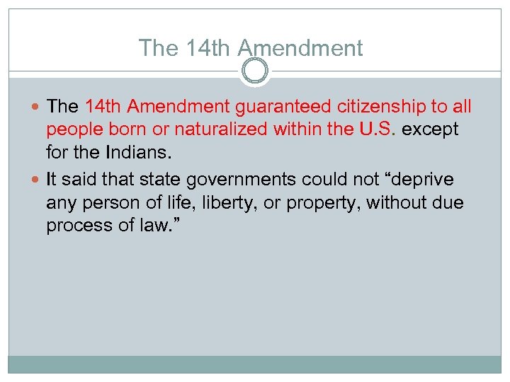 The 14 th Amendment guaranteed citizenship to all people born or naturalized within the