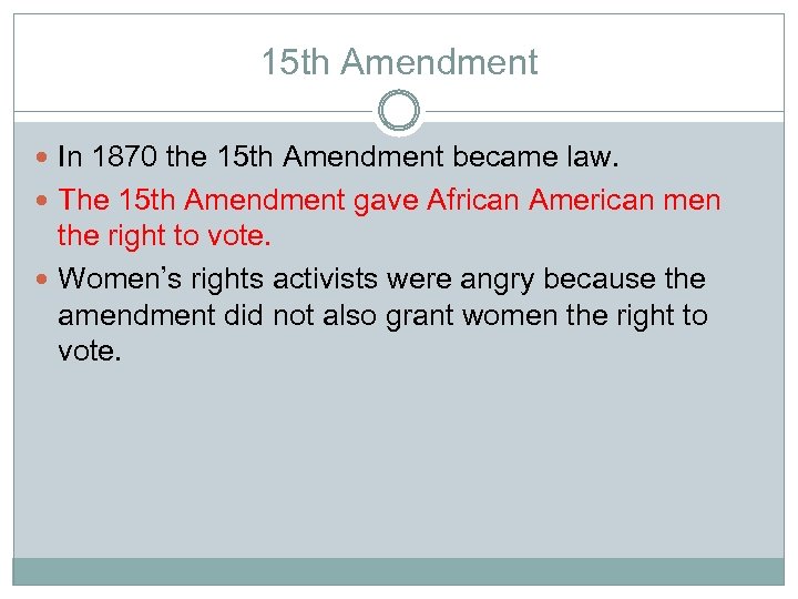 15 th Amendment In 1870 the 15 th Amendment became law. The 15 th